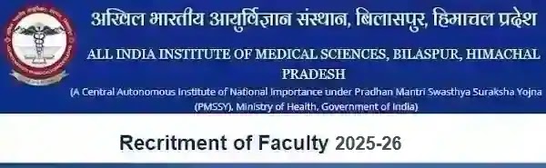 AIIMS Bilaspur Faculty Vacancy Recruitment 2025-26 AIIMS Bilaspur Faculty Vacancy Recruitment 2025-26