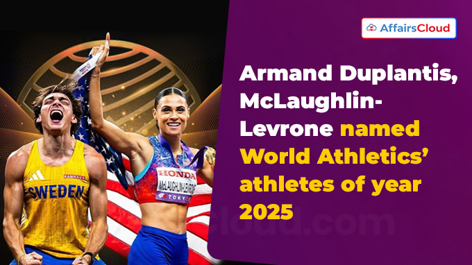 Armand Duplantis, McLaughlin-Levrone Named World Athletics’ Athletes of Year 2025 Armand Duplantis, McLaughlin-Levrone Named World Athletics’ Athletes of Year 2025