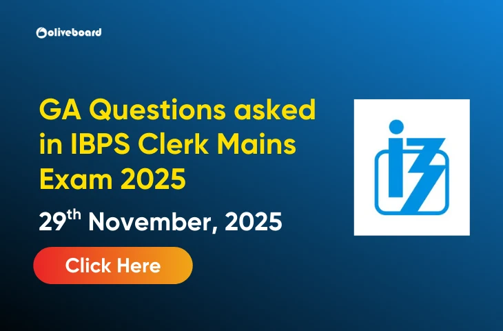 GA Questions asked in IBPS Clerk Mains Exam 2025 GA Questions asked in IBPS Clerk Mains Exam 2025