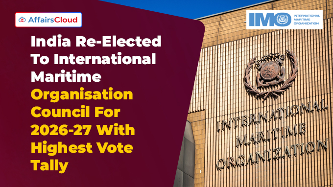 India Re-elected to IMO Council Category B for 2026-27 Term India Re-elected to IMO Council Category B for 2026-27 Term