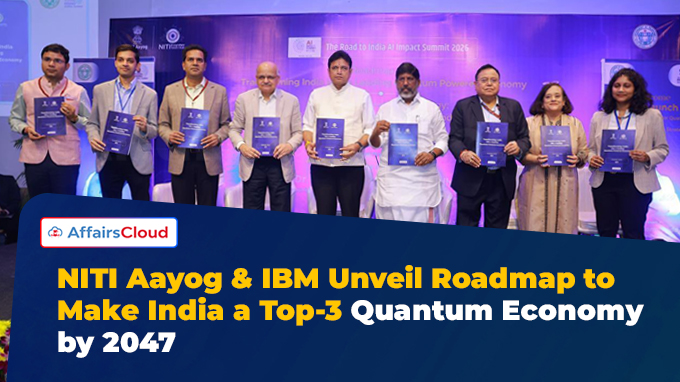 NITI Aayog & IBM Unveiled Roadmap to Make India a Top-3 Quantum Economy by 2047 NITI Aayog & IBM Unveiled Roadmap to Make India a Top-3 Quantum Economy by 2047