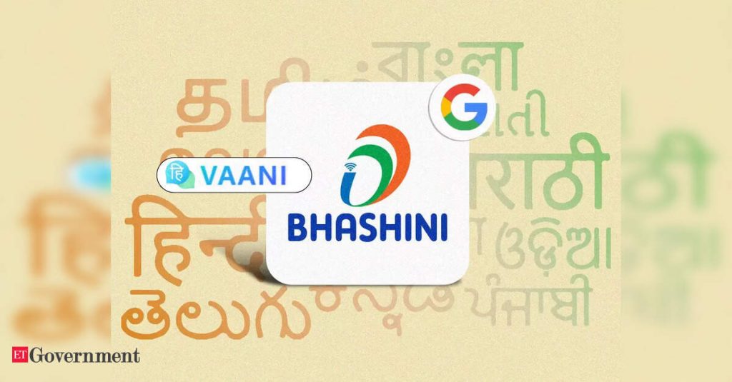 BHASHINI Revolutionizes Digital Inclusion in India through Multilingual AI, ETGovernment