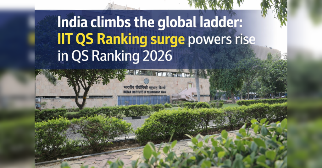 IITs and IIMs Lead QS 2026 Rankings, ETEducation IITs and IIMs Lead QS 2026 Rankings, ETEducation