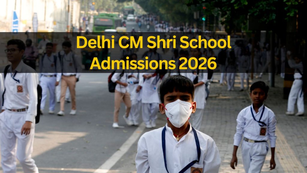 Delhi CM Shri School Admissions 2026