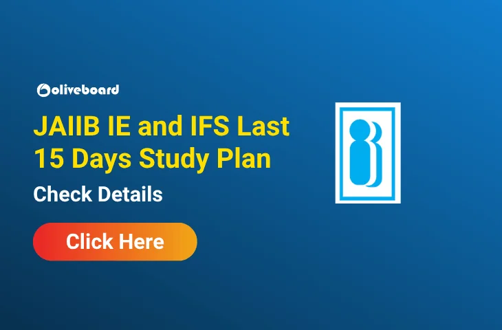 JAIIB IE and IFS Last 15 Days Study Plan, Check Details JAIIB IE and IFS Last 15 Days Study Plan, Check Details