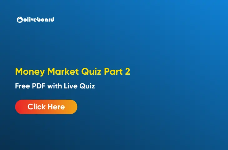 Money Market Quiz, Get FREE PDF: Part 2 Money Market Quiz, Get FREE PDF: Part 2