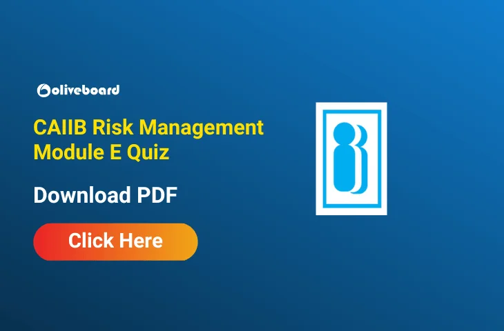 Attempt CAIIB Risk Management Module E Quiz & Download PDF Attempt CAIIB Risk Management Module E Quiz & Download PDF