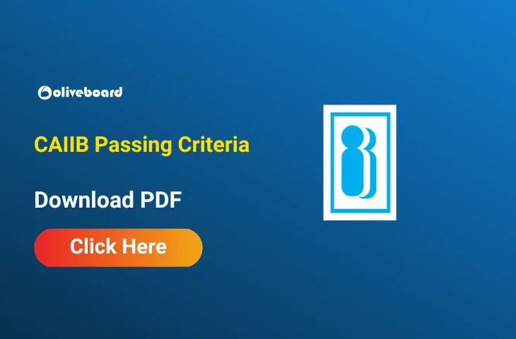 CAIIB Passing Criteria, Check Minimum Score Required for CAIIB CAIIB Passing Criteria, Check Minimum Score Required for CAIIB