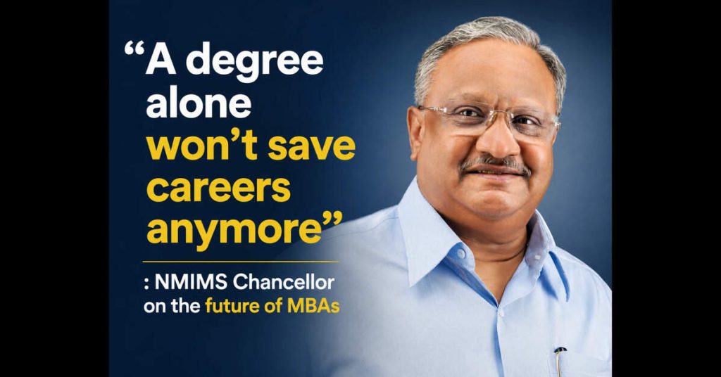 NMIMS Chancellor on the future of MBAs, ETEducation NMIMS Chancellor on the future of MBAs, ETEducation
