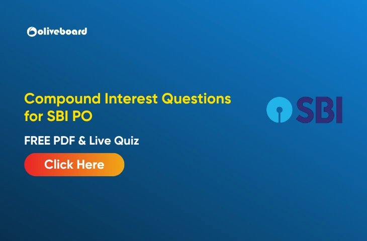 Compound Interest Questions for SBI PO, FREE Practice PDF & Quiz Compound Interest Questions for SBI PO