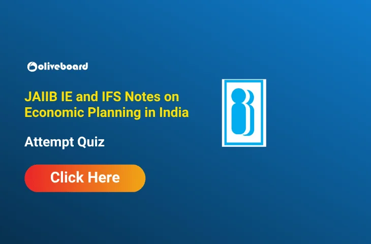 JAIIB IE and IFS Notes on Economic Planning in India and Free Quiz JAIIB IE and IFS Notes on Economic Planning in India and Free Quiz
