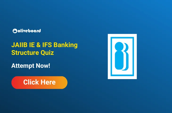Attempt JAIIB IE & IFS Banking Structure Quiz & Download PDF Attempt JAIIB IE & IFS Banking Structure Quiz & Download PDF
