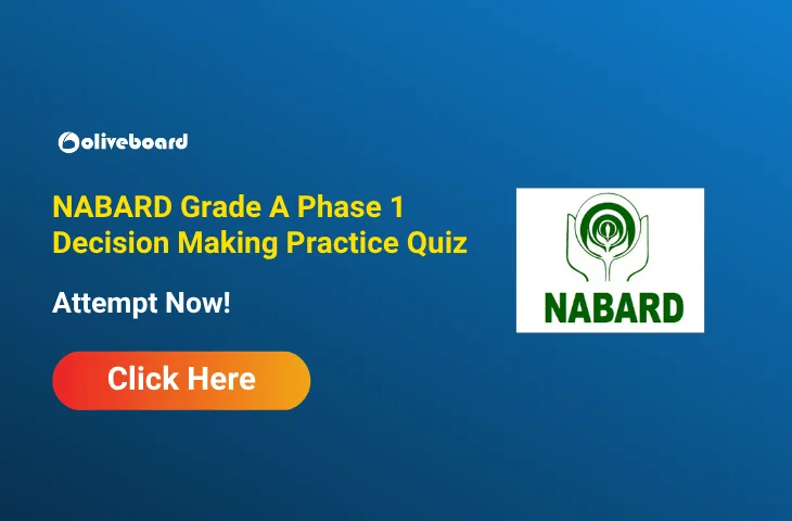 Attempt NABARD Grade A Phase 1 Decision Making Practice Quiz Attempt NABARD Grade A Phase 1 Decision Making Practice Quiz