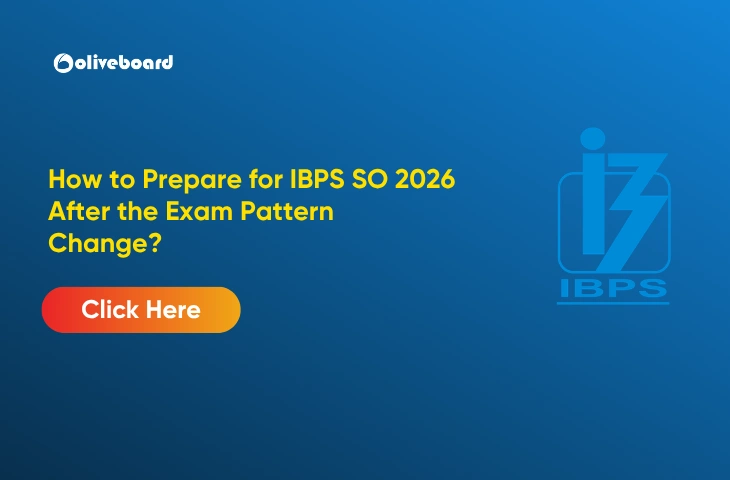 How to Prepare for IBPS SO 2026 After the Exam Pattern Change? How to Prepare for IBPS SO 2026 After the Exam Pattern Change?