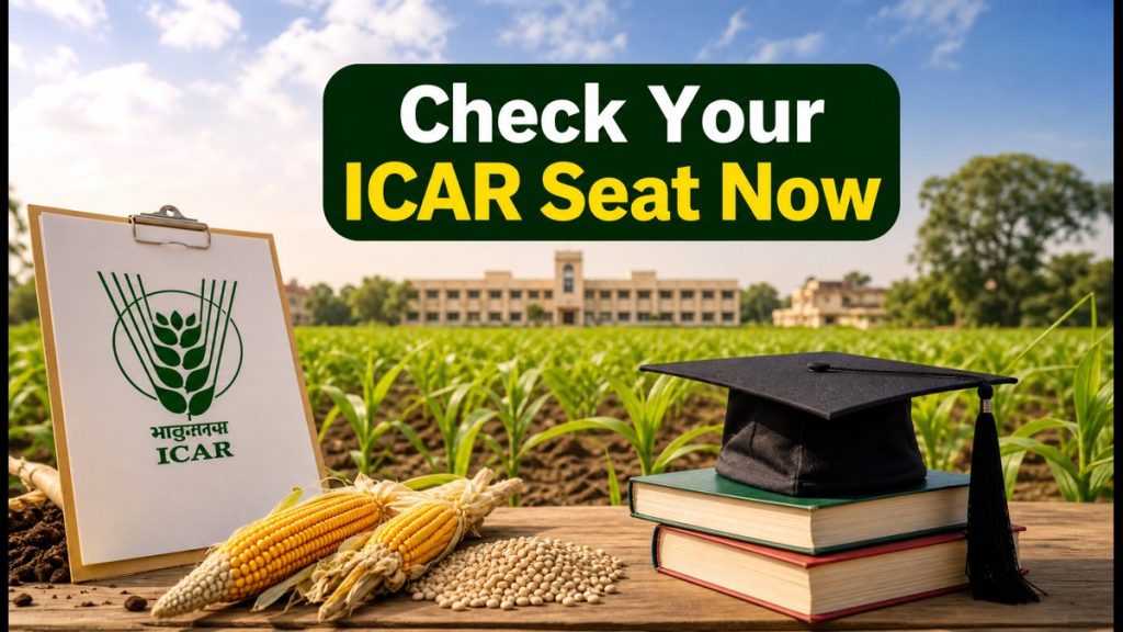 ICAR UG Round-1 Seat Allotment 2026: Check Status, Verification Deadlines, And Fee Payment Guide