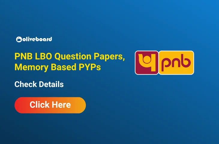 PNB LBO Question Papers, Memory Based PYPs, Download PDF PNB LBO Question Papers, Memory Based PYPs, Download PDF