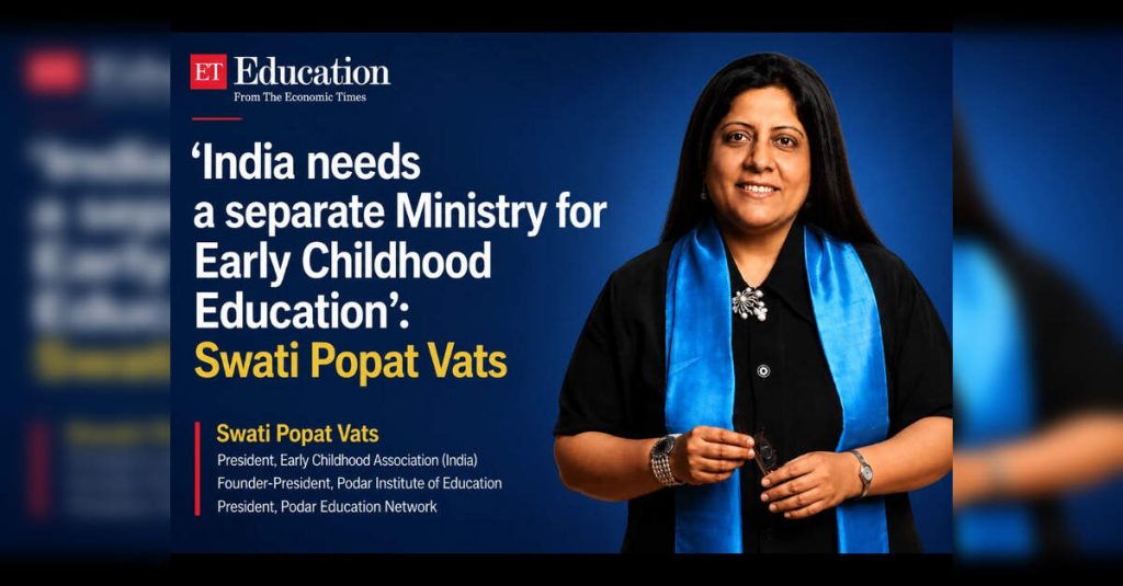 Swati Popat Vats Advocates for a Dedicated Ministry for Early Childhood Education in India, ETEducation