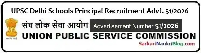 UPSC Delhi Schools Principal Recruitment Advt. No. 51/2026 UPSC Delhi Schools Principal Recruitment Advt. No. 51/2026