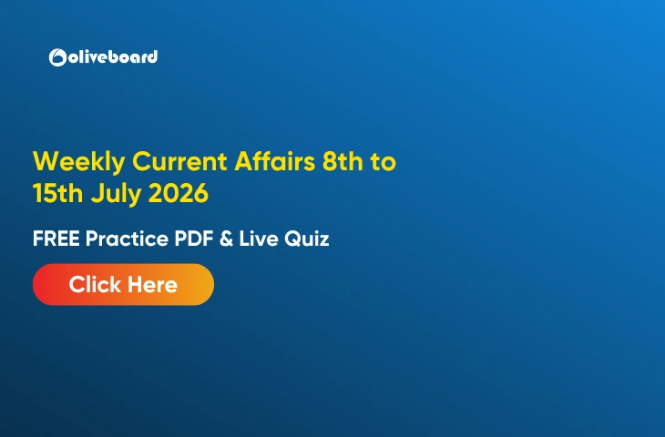 Weekly Current Affairs 8th to 15th July 2026, FREE PDF & Quiz Weekly Current Affairs 8th–15th July 2026