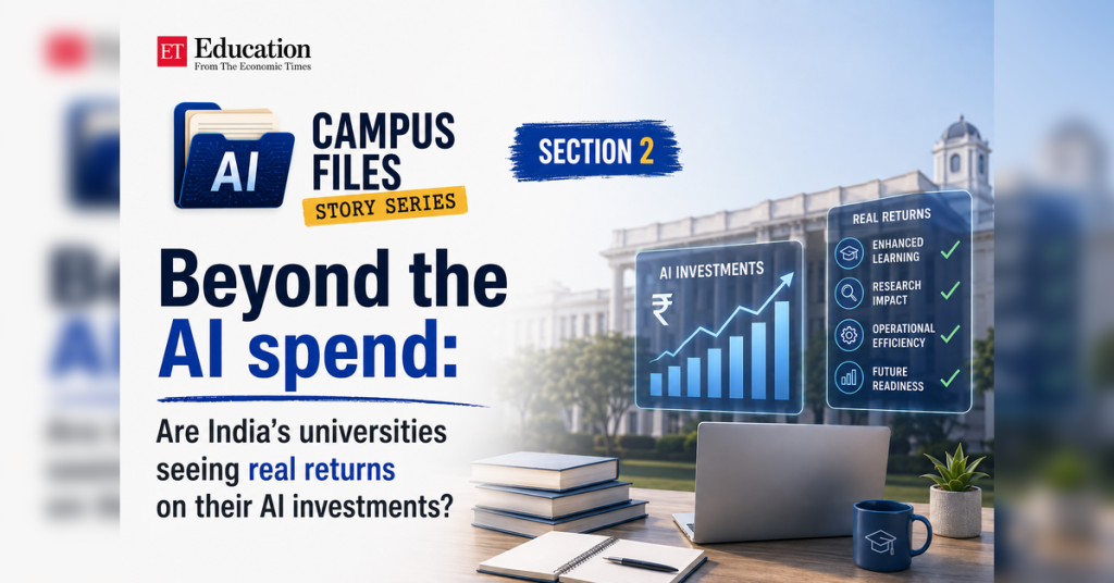 Are India’s universities seeing real returns on their AI investments?, ETEducation Are India's universities seeing real returns on their AI investments?, ETEducation