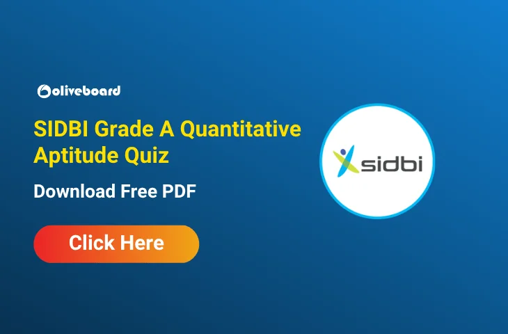 Attempt SIDBI Grade A Quantitative Aptitude Quiz & Free PDF Attempt SIDBI Grade A Quantitative Aptitude Quiz & Free PDF