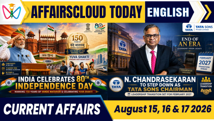 Current Affairs 15, 16 & 17 August 2026 Current Affairs 15, 16 & 17 August 2026