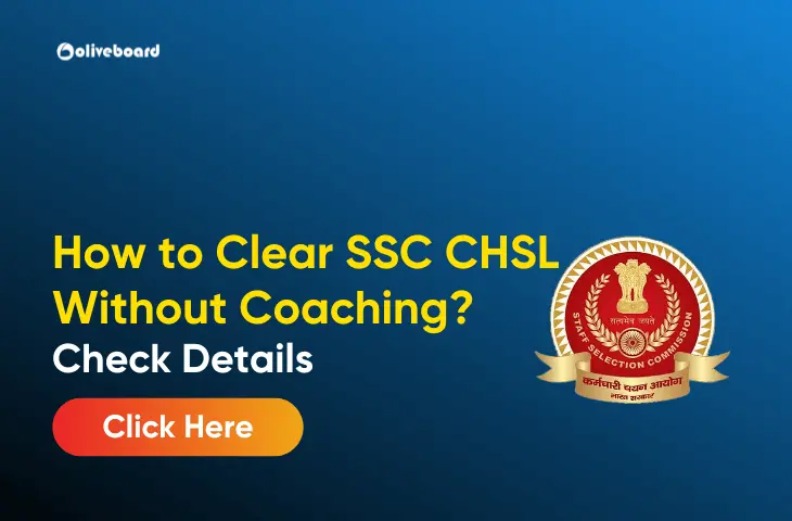 How to Clear SSC CHSL Without Coaching? Best Tips For Aspirants How to Clear SSC CHSL Without Coaching? Best Tips For Aspirants