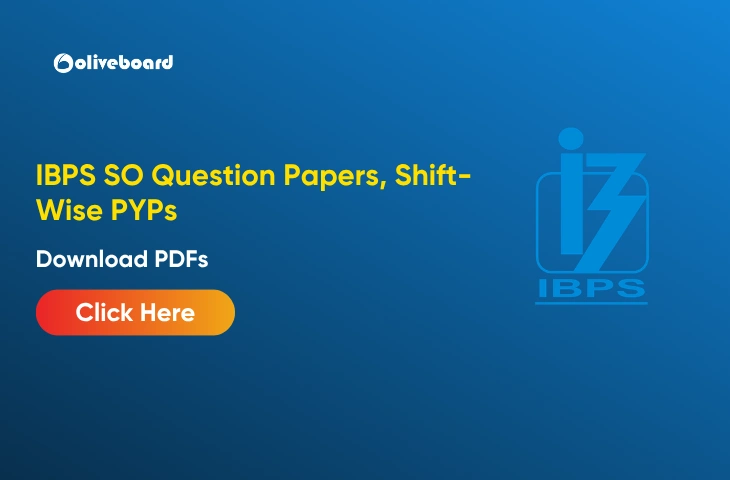 IBPS SO Question Papers, Shift-Wise PYPs, Download PDFs IBPS SO Question Papers