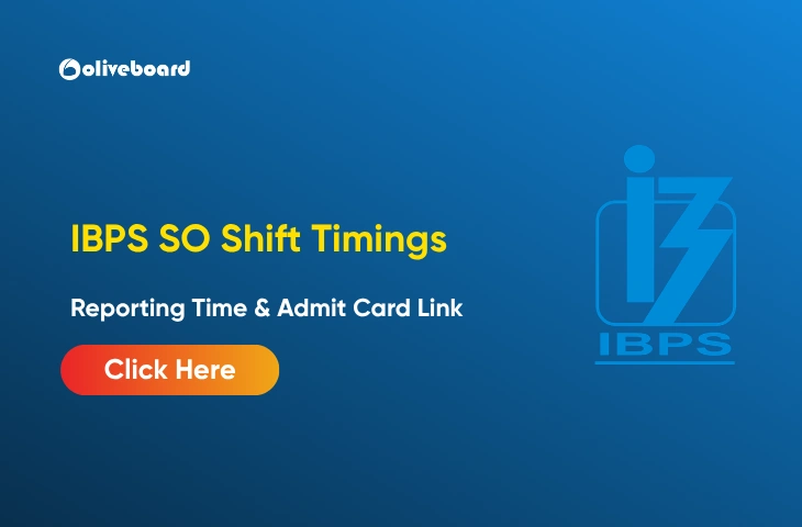 IBPS SO Shift Timings 2026, Reporting Time & Exam Day Guide IBPS SO Shift Timings