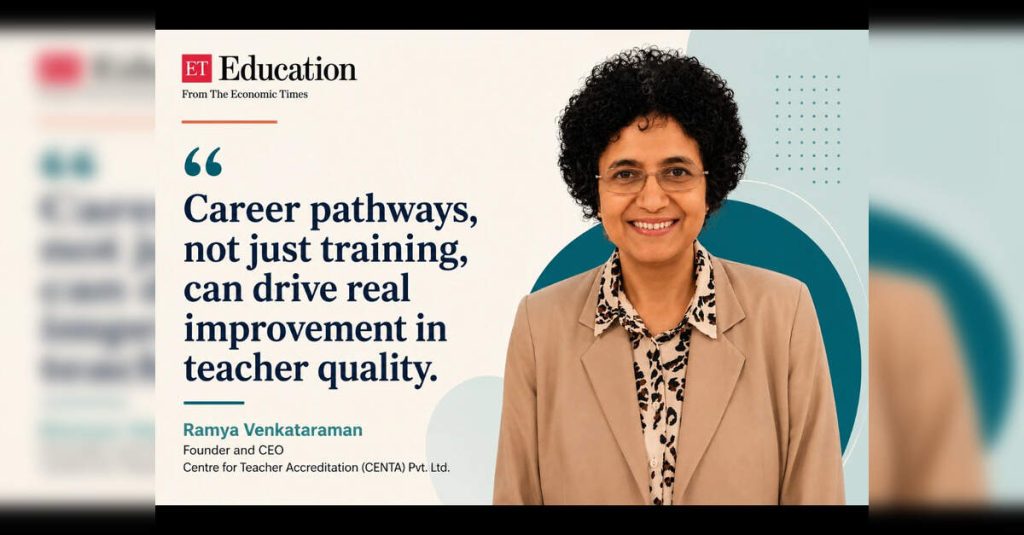 Teacher quality needs career pathways, not just training: Ramya Venkataraman, ETEducation