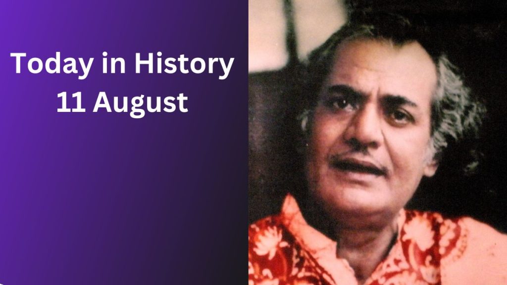Today in History, 11 August: Events, Births, Deaths & Observances Today in History, 11 August: Events, Births, Deaths & Observances