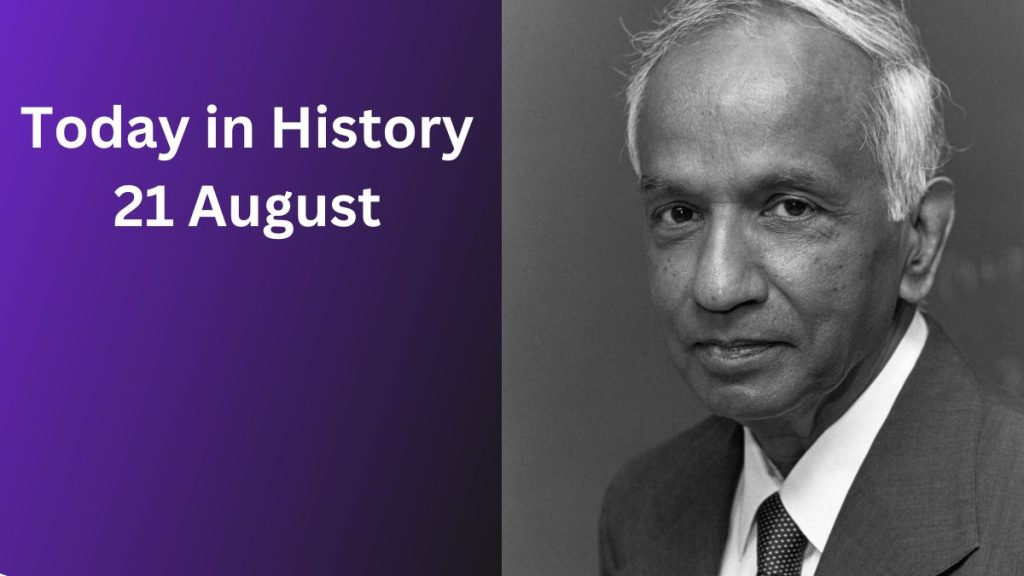 Today in History, 21 August: Events, Births, Deaths & Observances Today in History, 21 August: Events, Births, Deaths & Observances