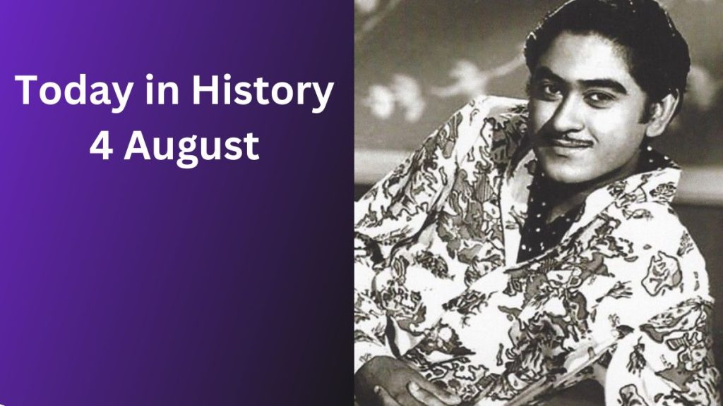 Today in History August 4: Kishore Kumar Birth Anniversary, World War I & Major Events Today in History August 4: Kishore Kumar Birth Anniversary, World War I & Major Events