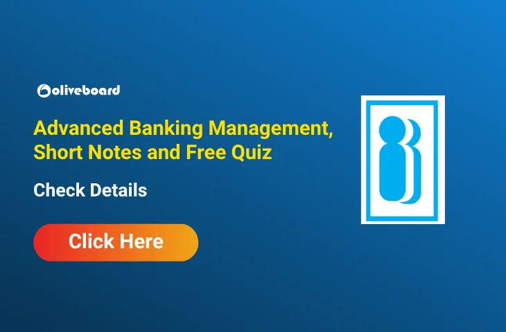 Advanced Banking Management, Short Notes and Free Quiz Advanced Banking Management, Short Notes and Free Quiz