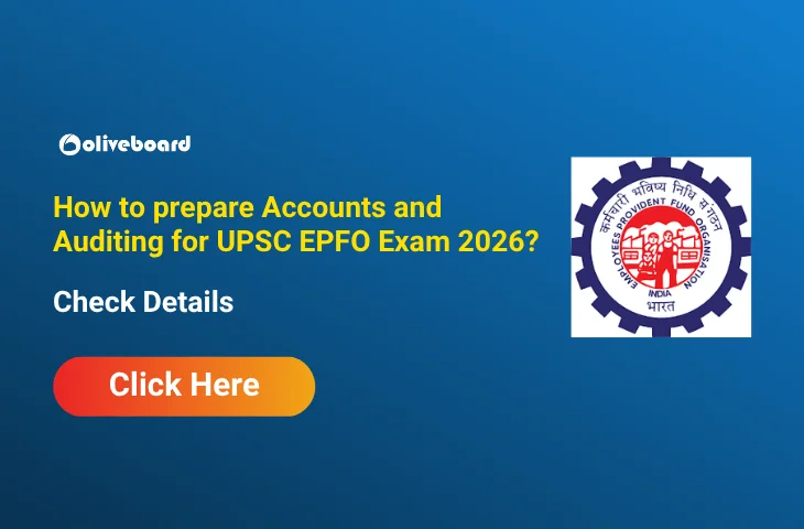 How to prepare Accounts and Auditing for UPSC EPFO Exam 2026? How to prepare Accounts and Auditing for UPSC EPFO Exam 2026?