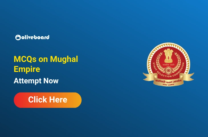 MCQs on Mughal Empire for SSC CGL, Railways, Attempt Now MCQs on Mughal Empire for SSC CGL, Railways, Attempt Now