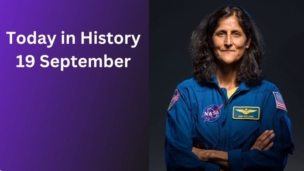 Today in History, September 19: Indian Events, Births & Deaths Today in History, September 19: Indian Events, Births & Deaths