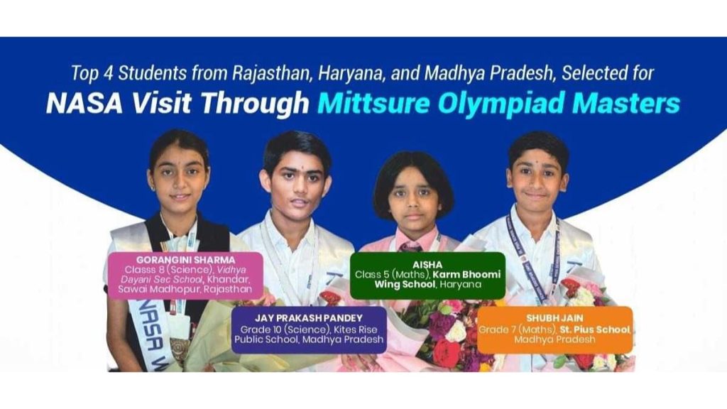 Top 4 Students from Rajasthan, Haryana, and Madhya Pradesh, Selected for NASA Visit Through Mittsure Olympiad Masters Top 4 Students from Rajasthan, Haryana, and Madhya Pradesh, Selected for NASA Visit Through Mittsure Olympiad Masters
