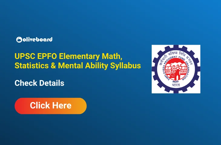 UPSC EPFO Elementary Math, Statistics & Mental Ability Syllabus UPSC EPFO Elementary Math, Statistics & Mental Ability Syllabus
