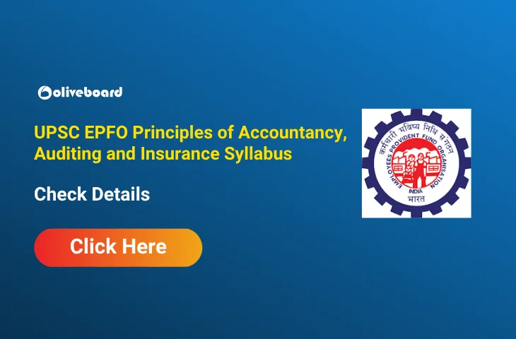 UPSC EPFO Principles of Accountancy, Auditing and Insurance Syllabus 2026 UPSC EPFO Principles of Accountancy, Auditing and Insurance Syllabus 2026