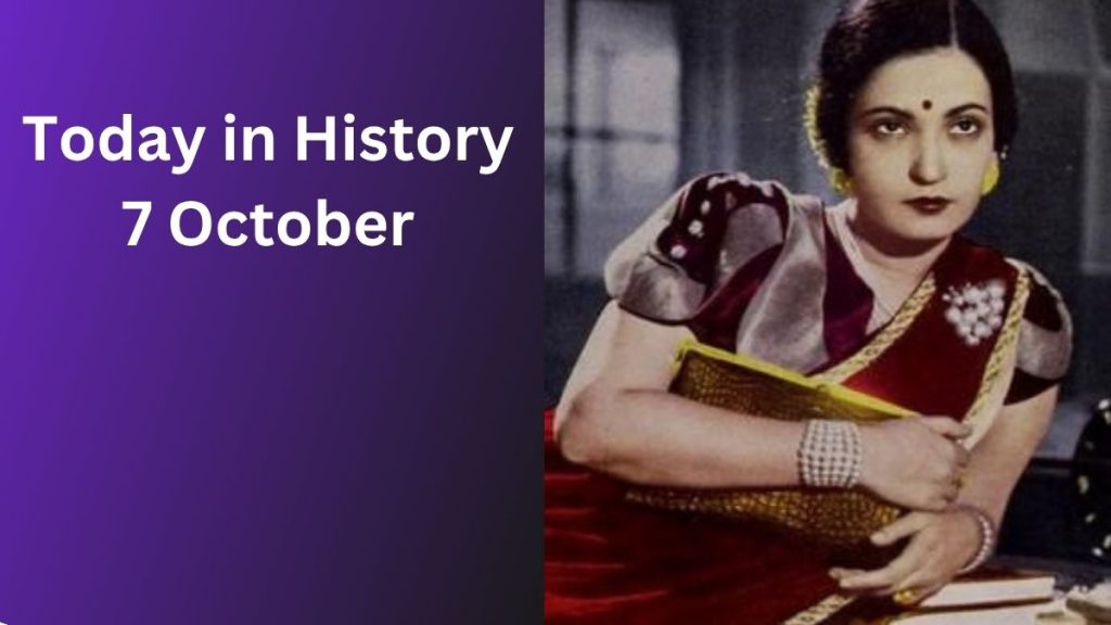 Today in History, October 7: Indian Historical Events, Births, Deaths & Global Observances Today in History, October 7: Indian Historical Events, Births, Deaths & Global Observances
