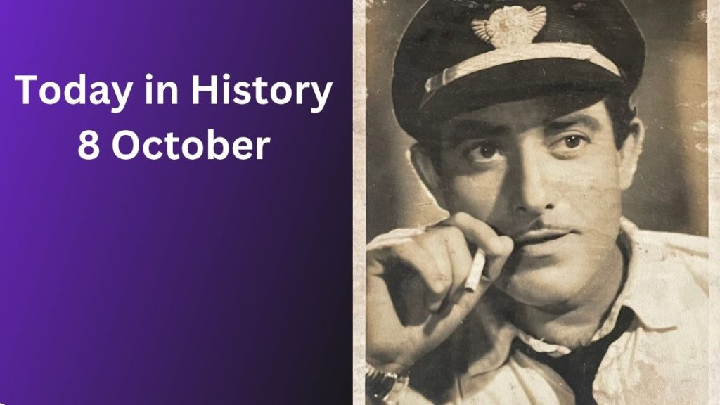 Today in History, October 8: Indian Historical Events, Births, Deaths & Global Observances